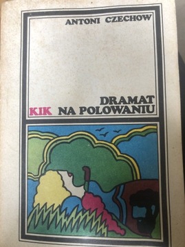 Dramat Kik na polowaniu- A. Czechow