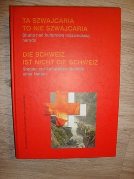 To Szwajcaria Studia nad kulturową tożsamością