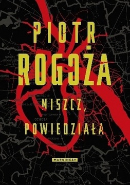 Niszcz, powiedziała Piotr Rogoża thriller NOWA