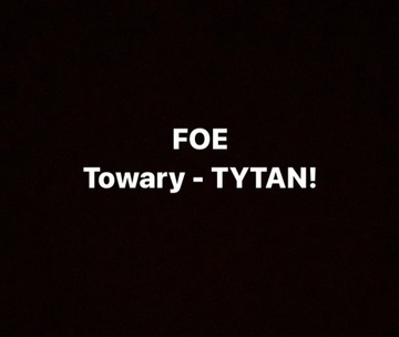 FOE - Towary 5x1000 szt - TYTAN! 