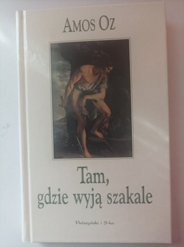 Tam, gdzie wyją szakale - Amos Oz