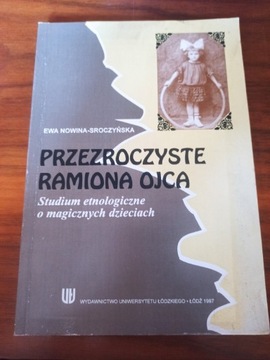 Przezroczyste ramiona ojca Studium etnologiczne