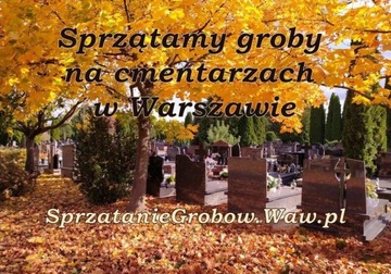 Sprzątamy groby i myjemy nagrobki w Warszawie