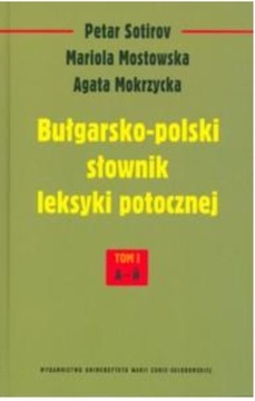 BUŁGARSKO - POLSKI SŁOWNIK LEKSYKI POTOCZNEJ.TOM1.