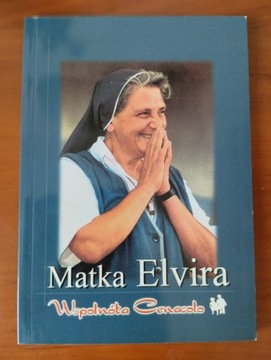 "Matka Elvira - Wspólnota Cenacolo"