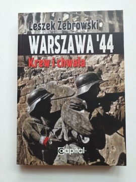 ŻEBROWSKI L. WARSZAWA 44 Krew i chwała CAPITAL w.I