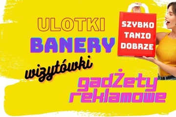 Banery, ulotki, Wizytówki/ Tanio/Szybko