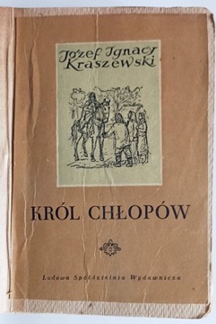 Józef Ignacy Kraszewski - Król chłopów 1954