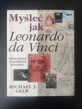 Myśleć jak Leonardo da Vinci Gelb Michael J