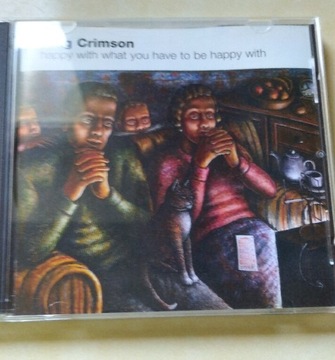 King Crimson Happy with what you have to be... CD 