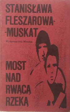 MOST NAD RWĄCĄ RZEKĄ - St. Fleszarowa Muskat