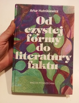 A. Hutkiewicz Od czystej formy do literatury faktu