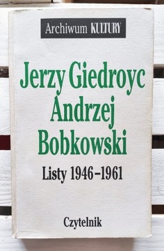 Jerzy Giedroyc Andrzej Bobkowski Listy 1946-1961