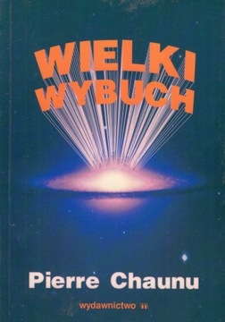 Wielki wybuch Pierre Chaunu