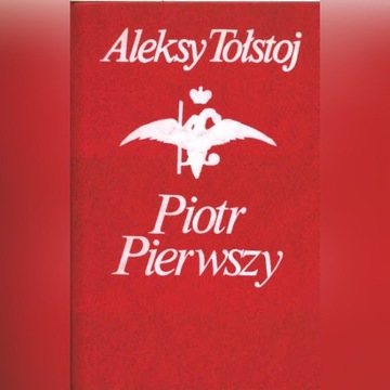 PIOTR PIERWSZY - Aleksy Tołstoj