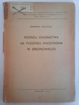 ROZWÓJ OSADNICTWA NA POGÓRZU KACZAWSKIM W ŚREDNIOW