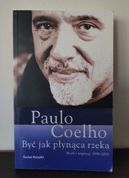 Być jak płynąca rzeka. Paulo Coelho 