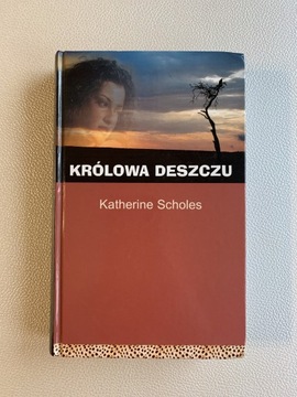 KRÓLOWA DESZCZU Katherine Scholes