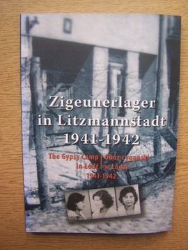 OBÓZ CYGAŃSKI W ŁODZI 1941 - 1942