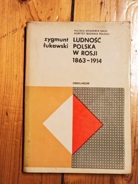 Z. Łukawski - Ludność Polska w Rosji 1863-1914