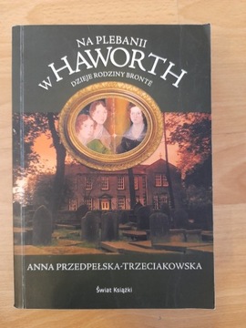 Na plebanii w Haworth -Dzieje rodziny Bronte