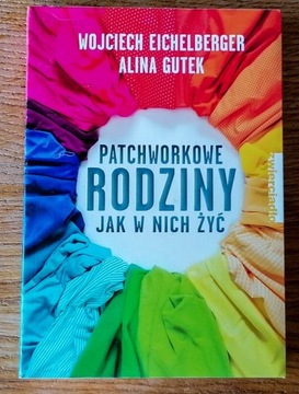 Patchworkowe rodziny. Jak w nich żyć - Gutek