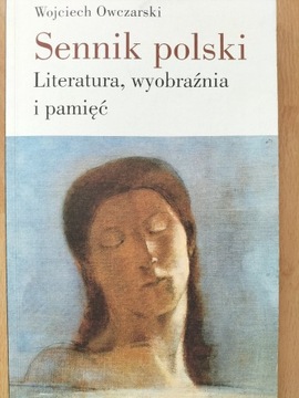 Sennik polski, Literatura, wyobraźnia i pamięć - W. Owczarski