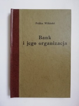 BANK I JEGO ORGANIZACJA Wiliński Feliks twarda opr