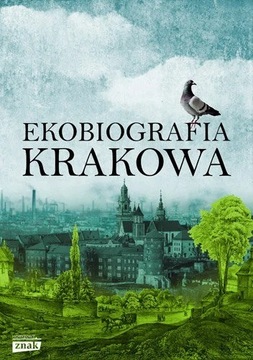 Ekobiografia Krakowa Praca zbiorowa