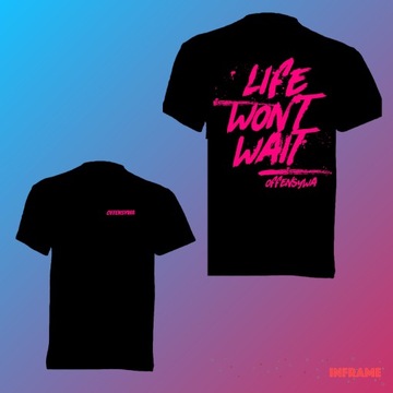 Koszulka t-shirt „Life won’t wait” Offensywa S-XL