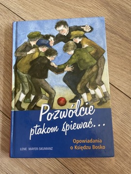 Pozwólcie ptakom śpiewać opowieść o KS. Bosko 