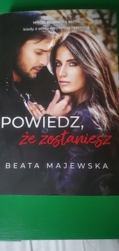 Powiedz, że zostaniesz Majewska Beata