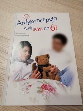 Książka "Antykoncepcja czyli seks na 6!" 