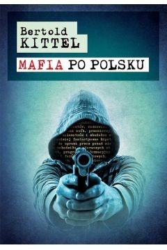 Mafia po Polsku Bertold Kittel