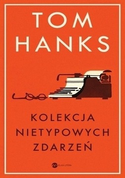 KOLEKCJA NIETYPOWYCH ZDARZEŃ - Tom Hanks