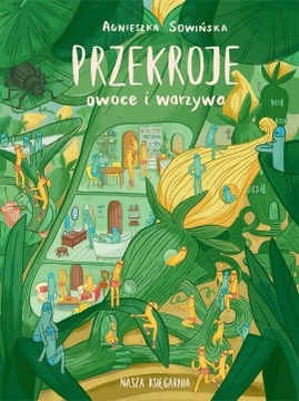 Przekroje owoce i warzywa Agnieszka Sowińska