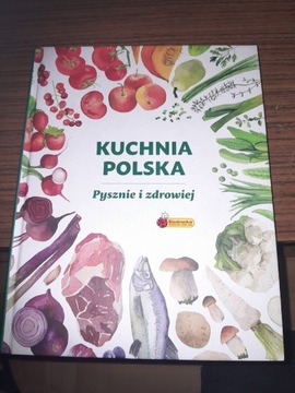 Kuchnia polska. Pysznie i zdrowiej