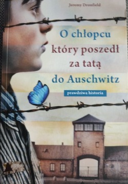  O chłopcu który poszedł za tatą do Auschwitz 