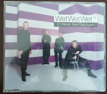 Wet Wet Wet – If I Never See You Again