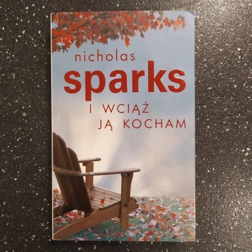 I wciąż ją kocham, Nicholas Sparks