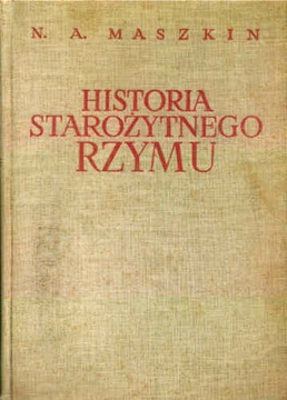 HISTORIA STAROŻYTNEGO RZYMU - N.A. Maszkin K.i.W.