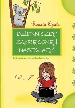 "Dzienniczek zakręconej nastolatki" 7 Opala Renata