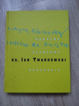 Jan Twardowski "Maksymy aforyzmy sentencje"