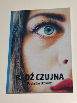 Bądź czujna - Paula Bartkowicz