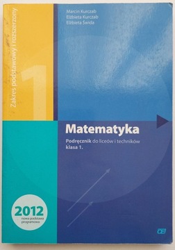 Matematyka 1 podręcznik M i E Kurczab E Świda