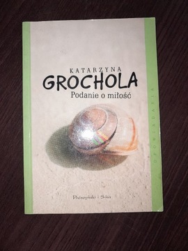 Podanie o miłość Katarzyna Grochola