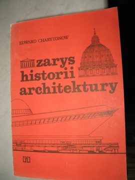 ZARYS HISTORII ARCHITEKTURY Edward Charytonow