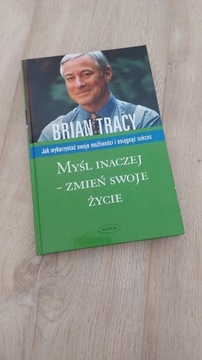 książka Myśl inaczej Zmień swoje życie Brian Tracy