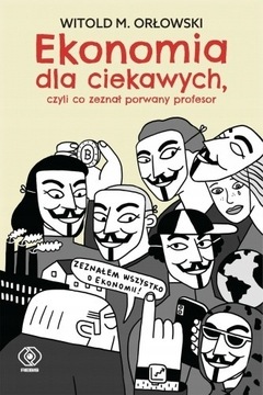 Ekonomia dla ciekawych... Witold M. Orłowski