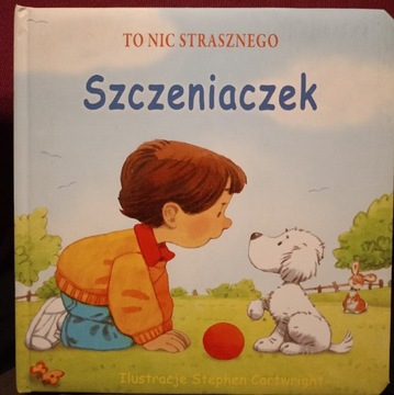 To nic strasznego Szczeniaczek 